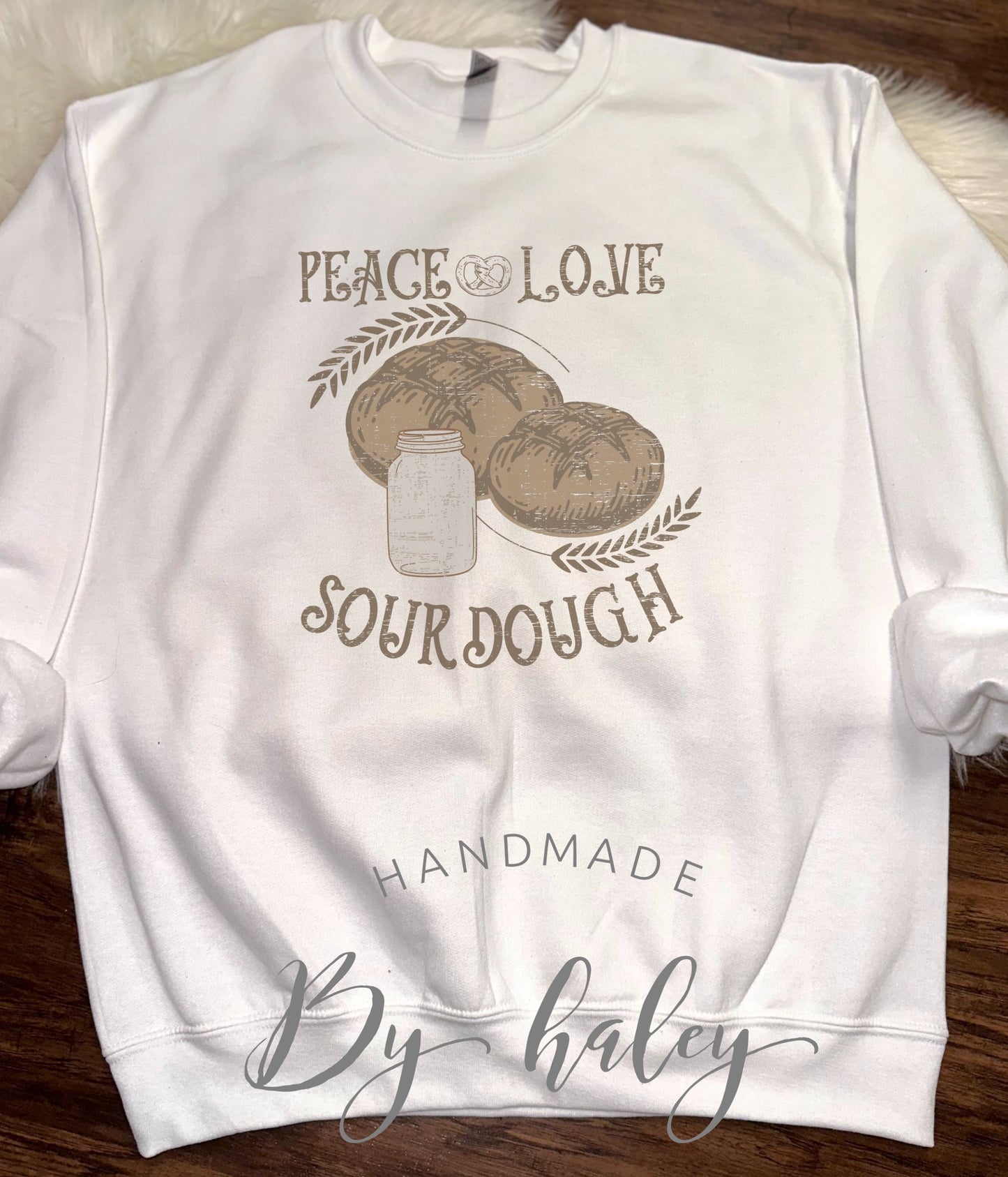 Peace, Love, Sourdough Crewneck