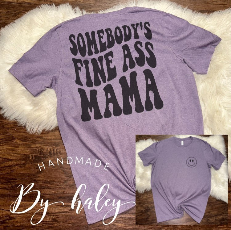 Somebody's Fine Ass Mama T-Shirt