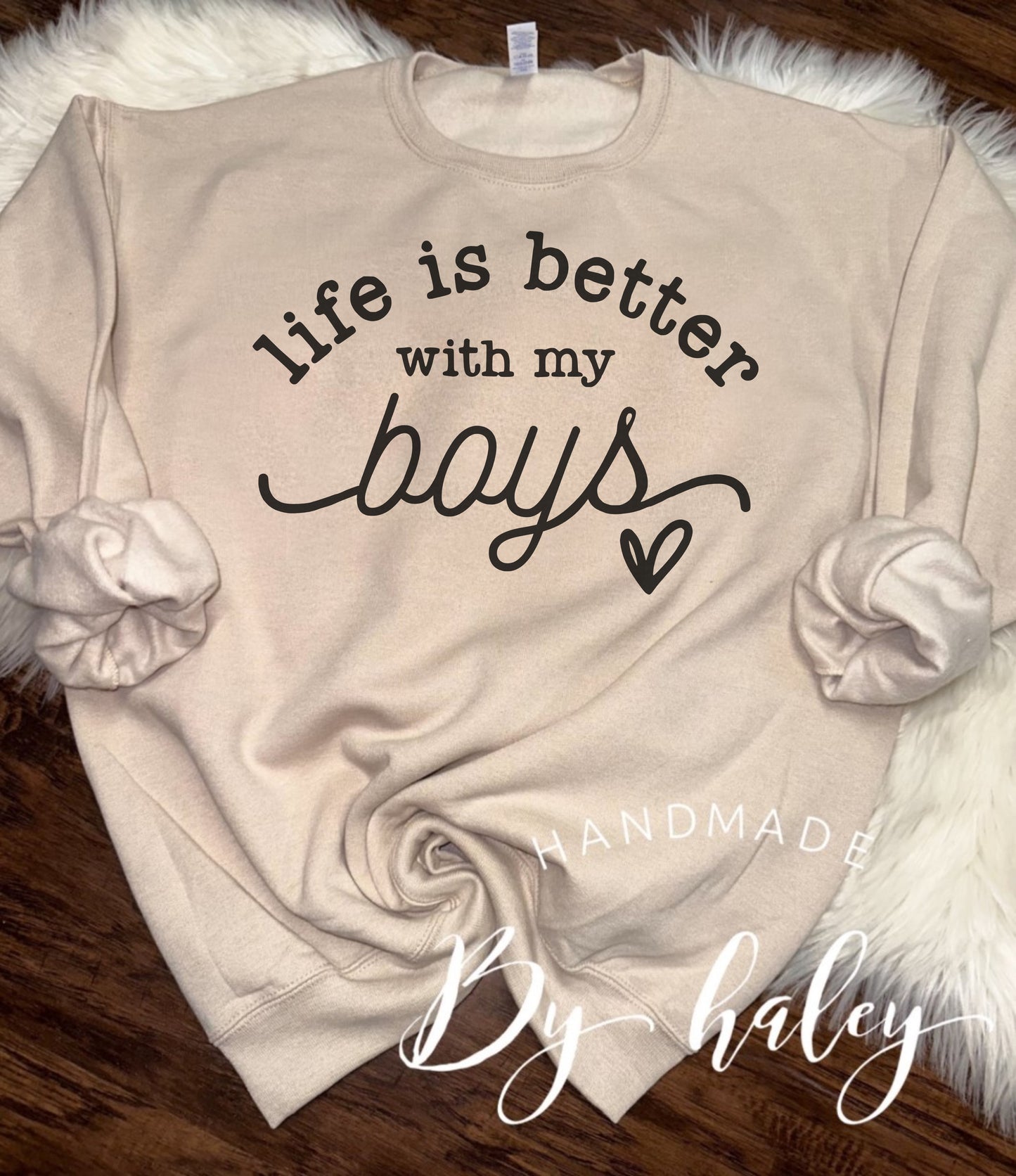 Life Is Better With My Boys Crewneck