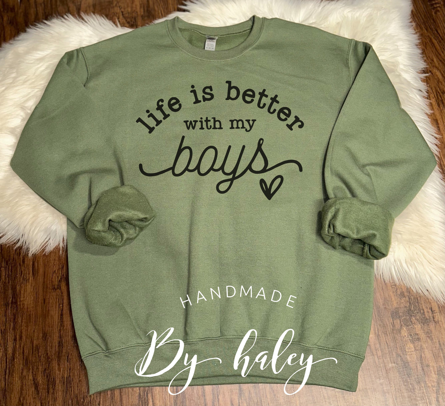 Life Is Better With My Boys Crewneck