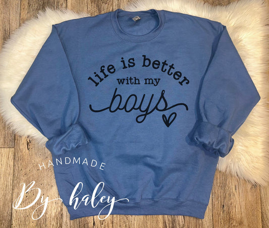 Life Is Better With My Boys Crewneck