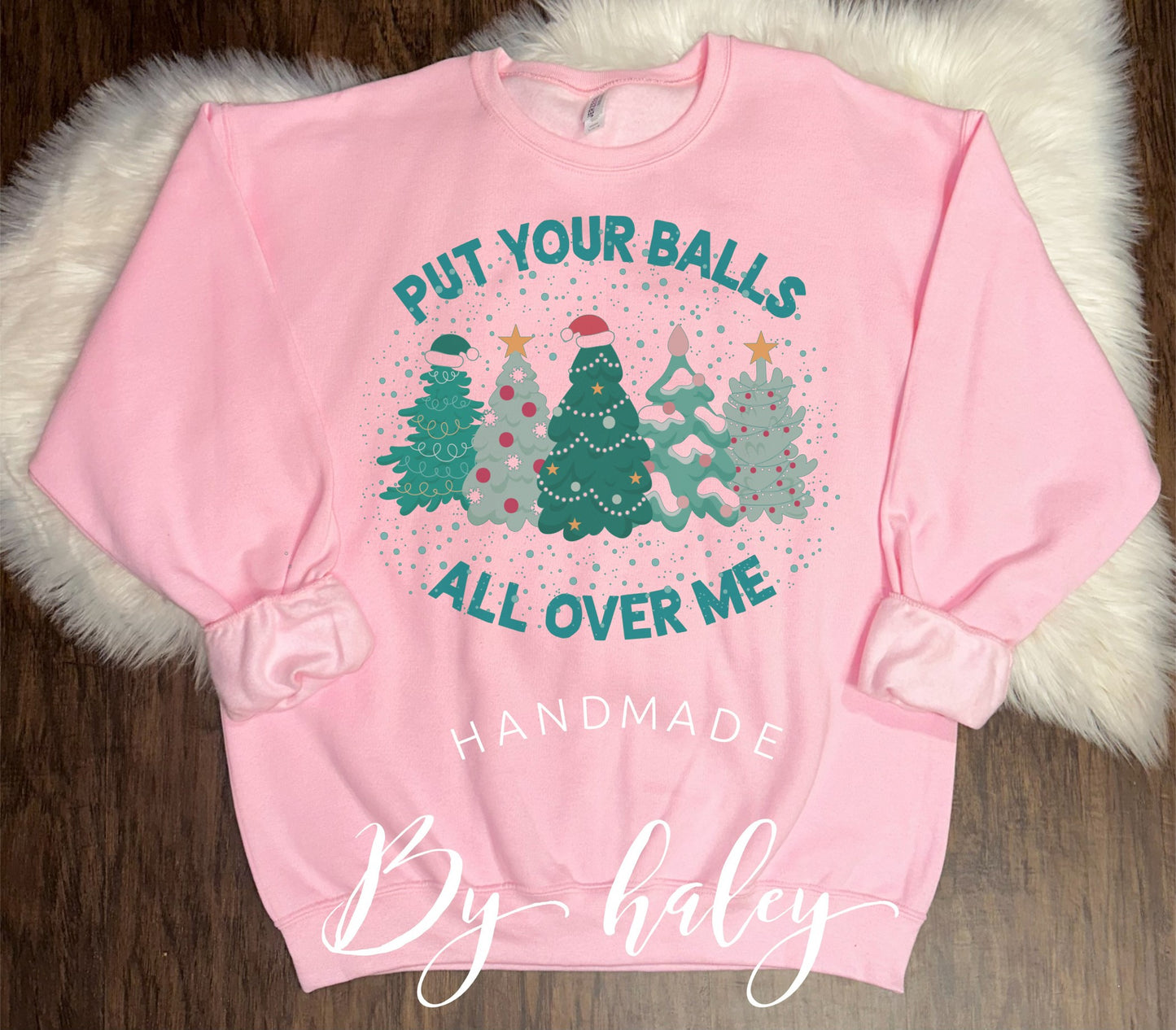 Put Your Balls All Over Me Crewneck