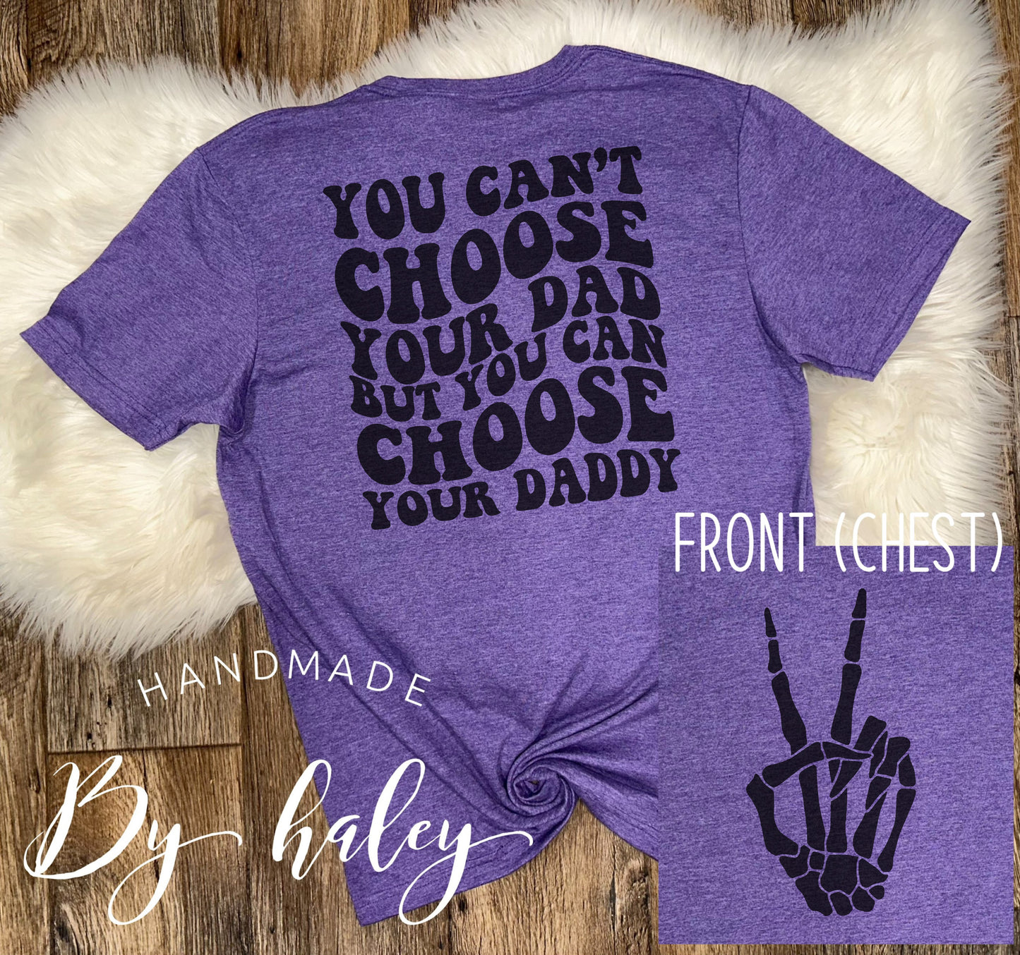 You Can Choose Your Daddy T-Shirt