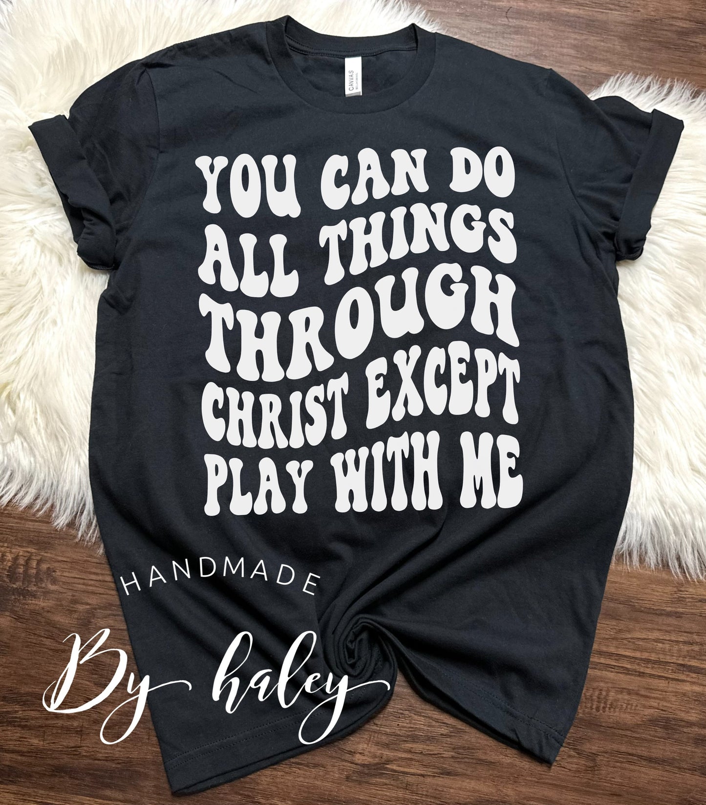 You Can Do All Things Through Christ T-Shirt