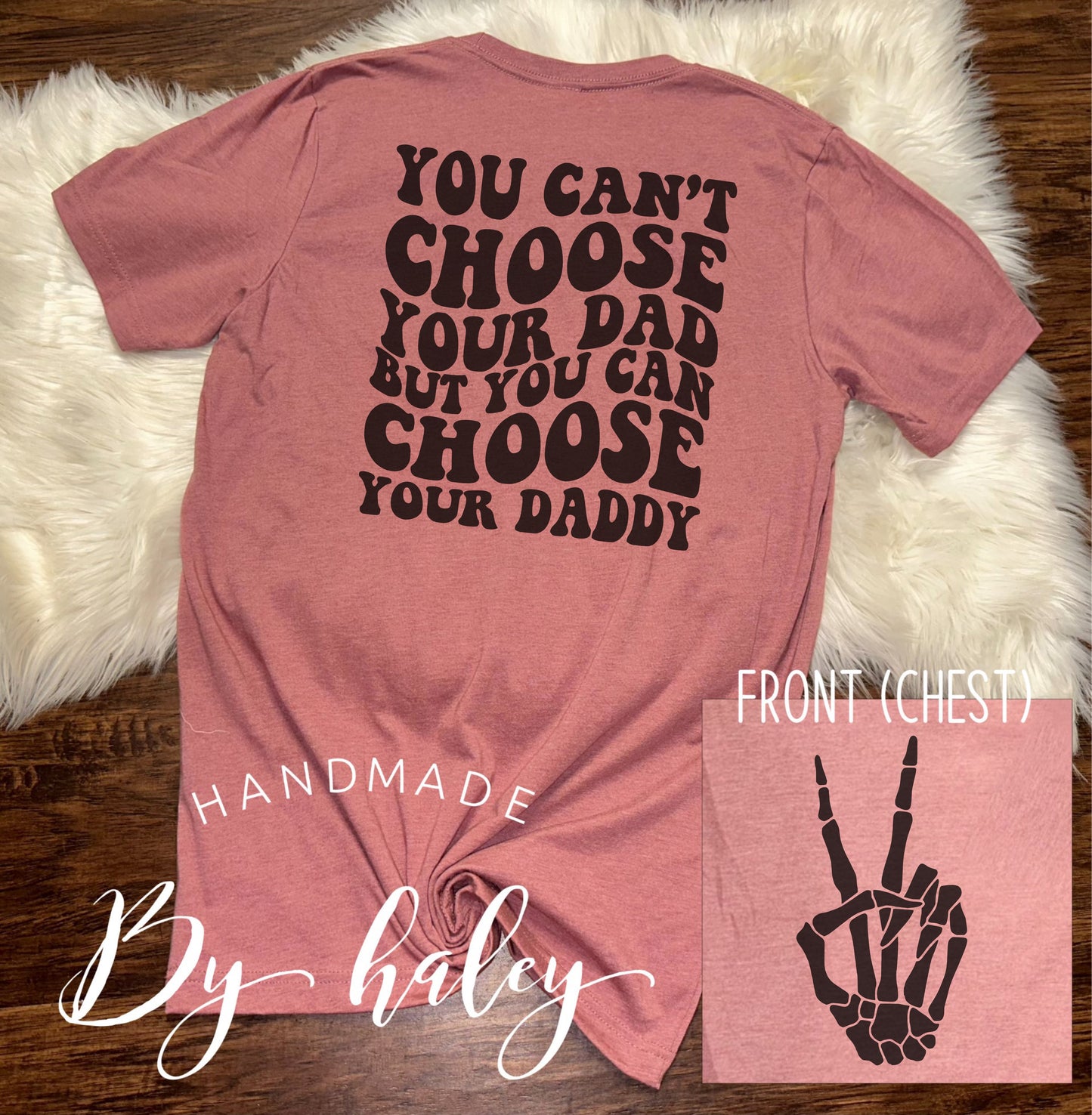 You Can Choose Your Daddy T-Shirt