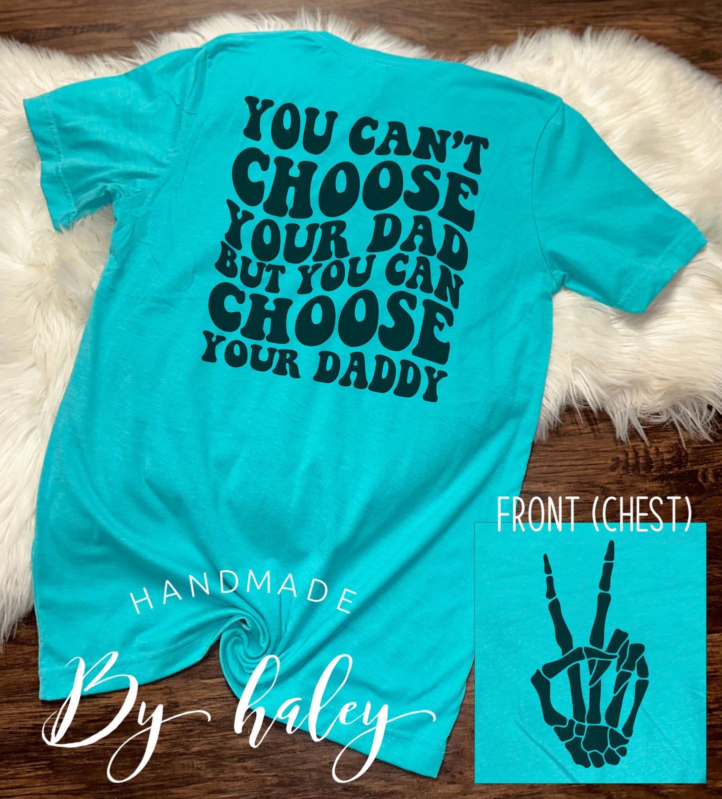 You Can Choose Your Daddy T-Shirt