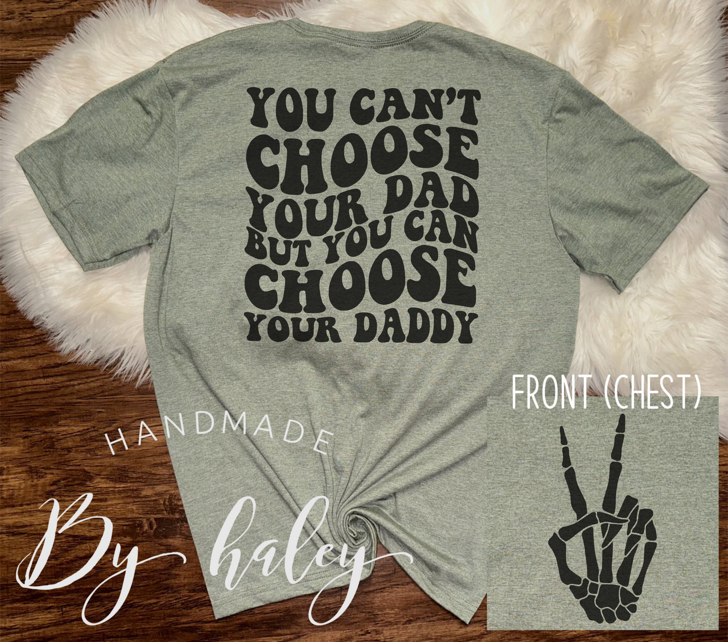 You Can Choose Your Daddy T-Shirt