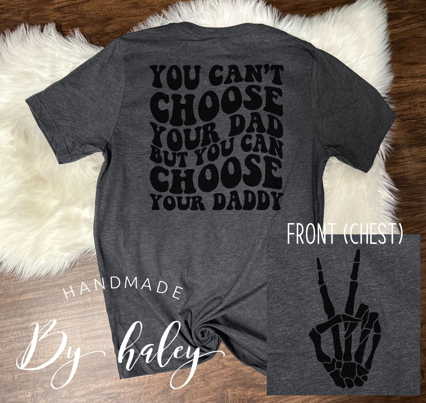 You Can Choose Your Daddy T-Shirt