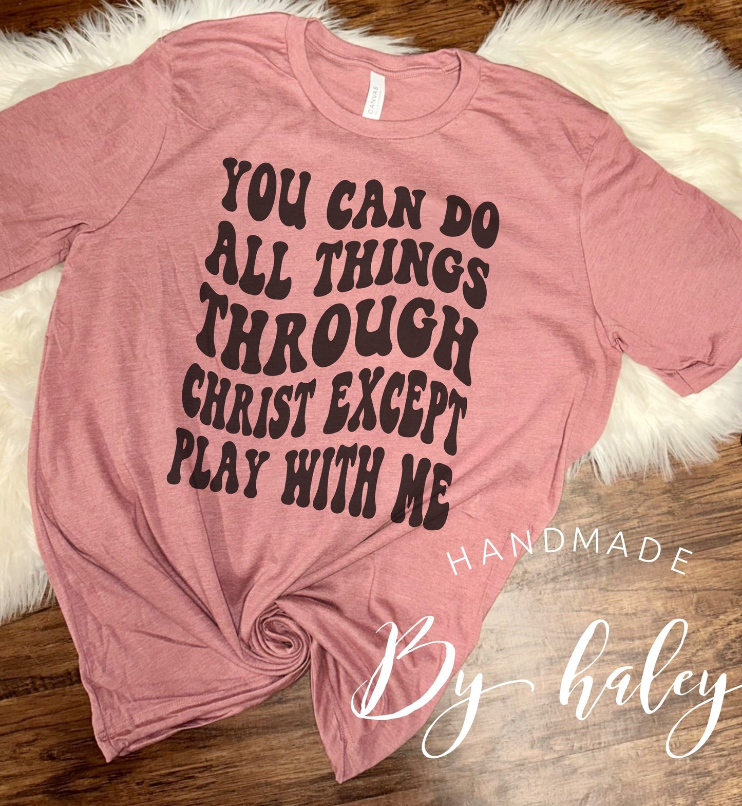 You Can Do All Things Through Christ T-Shirt