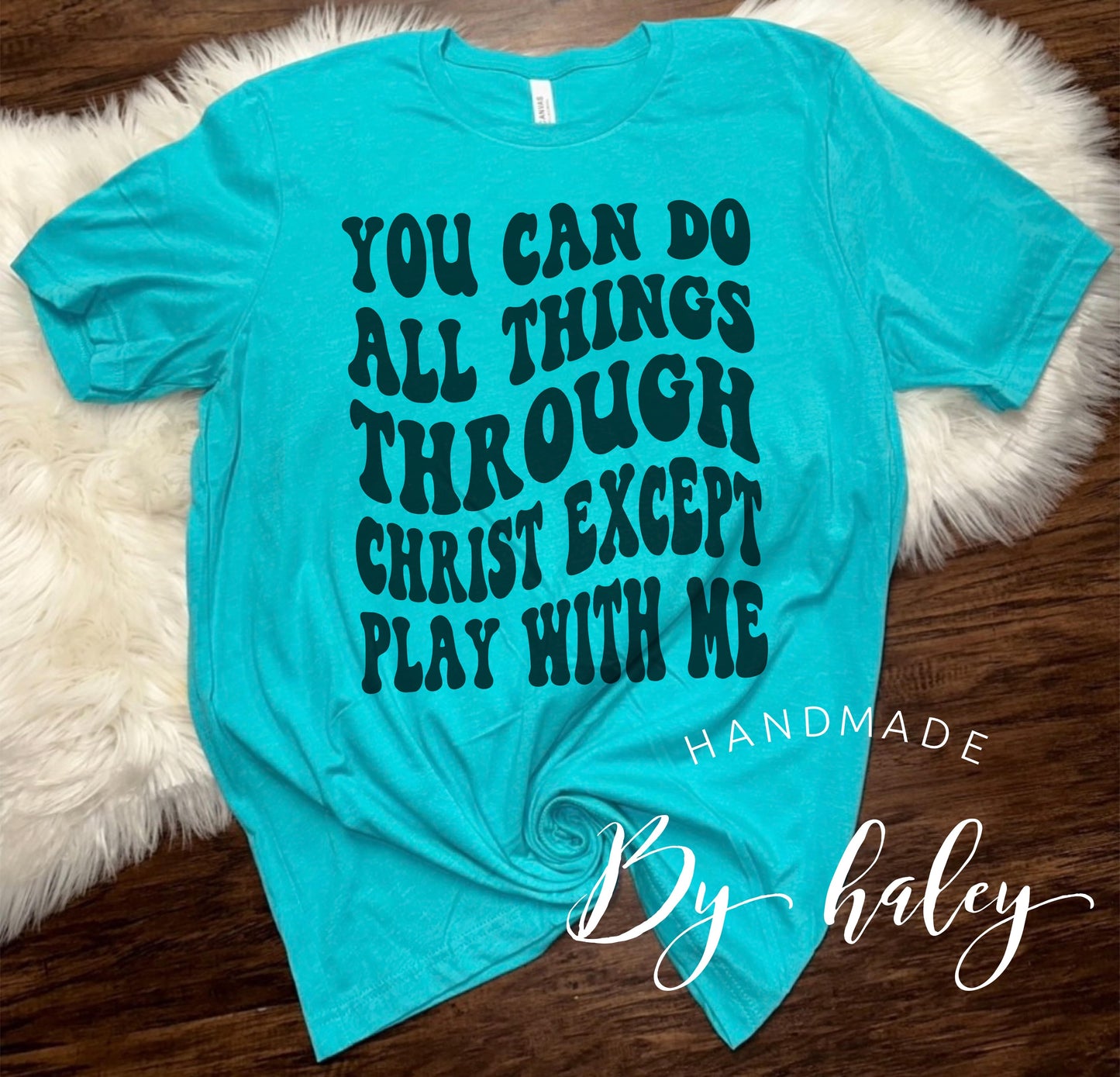 You Can Do All Things Through Christ T-Shirt