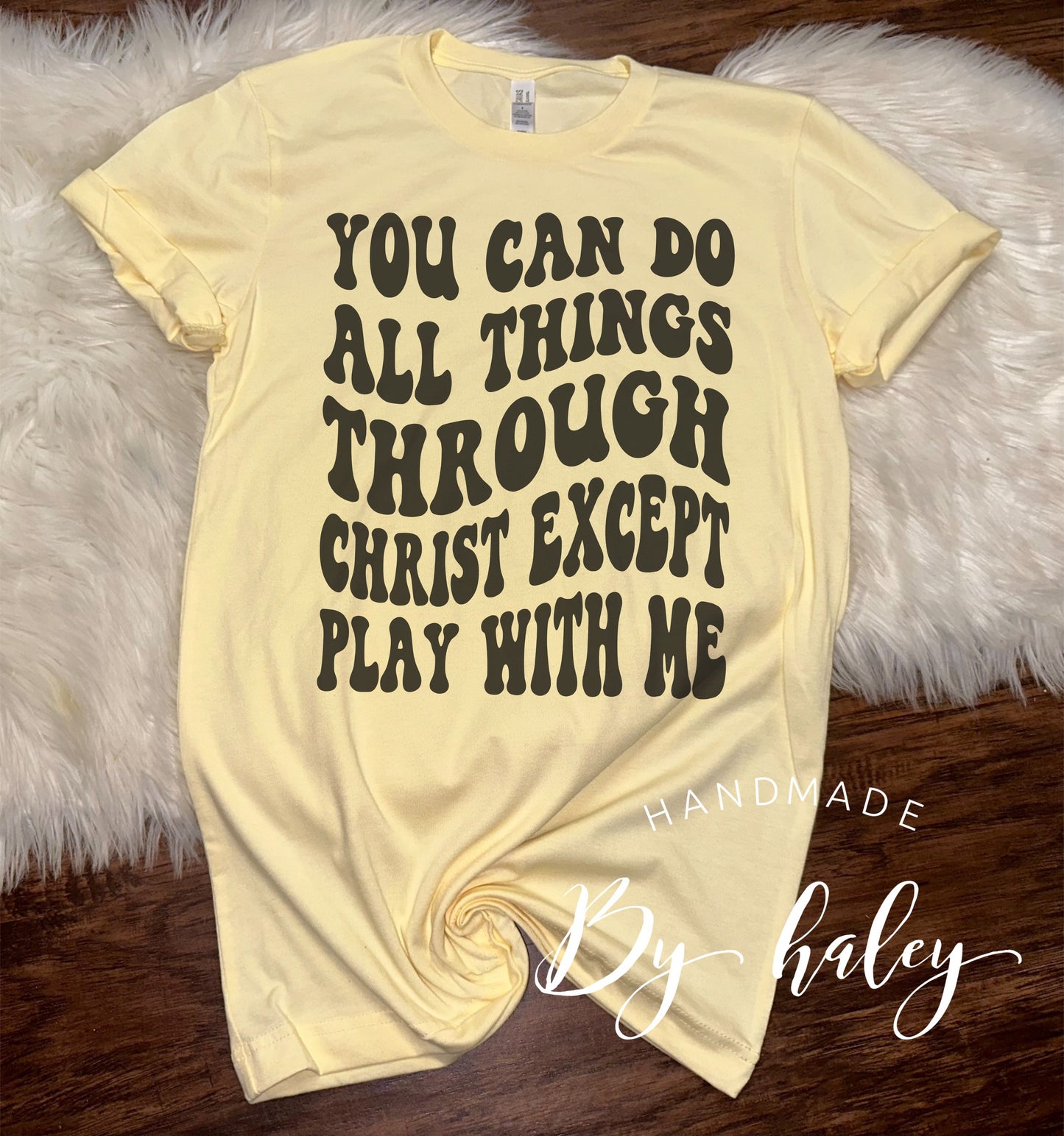 You Can Do All Things Through Christ T-Shirt