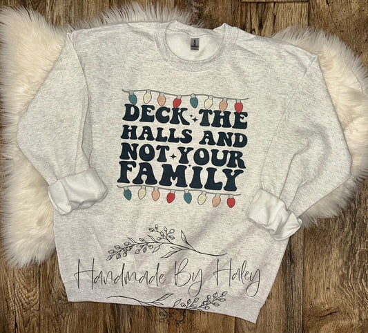 Deck The Halls Not Your Family Crewneck