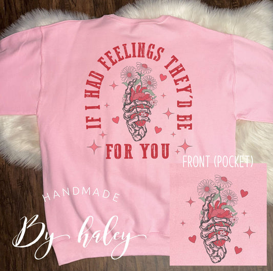 If I Had Feelings Valentine Crewneck