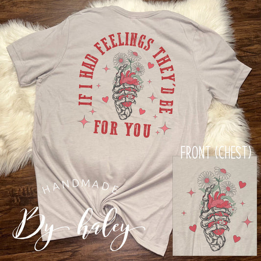 If I Had Feelings V-Day T-Shirt