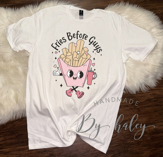 Fries Before Guys T-Shirt