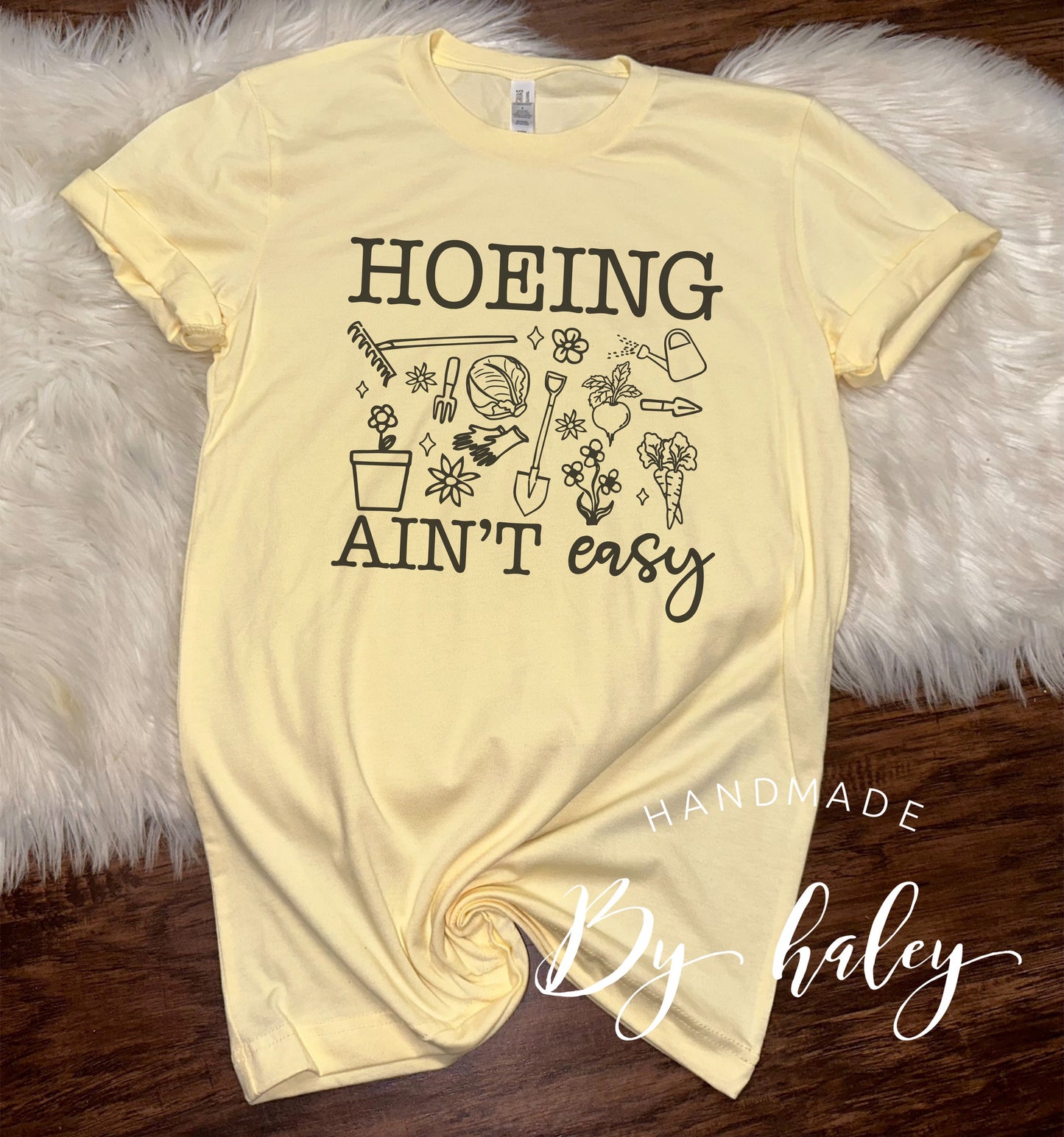 Hoeing Ain't Easy T-Shirt