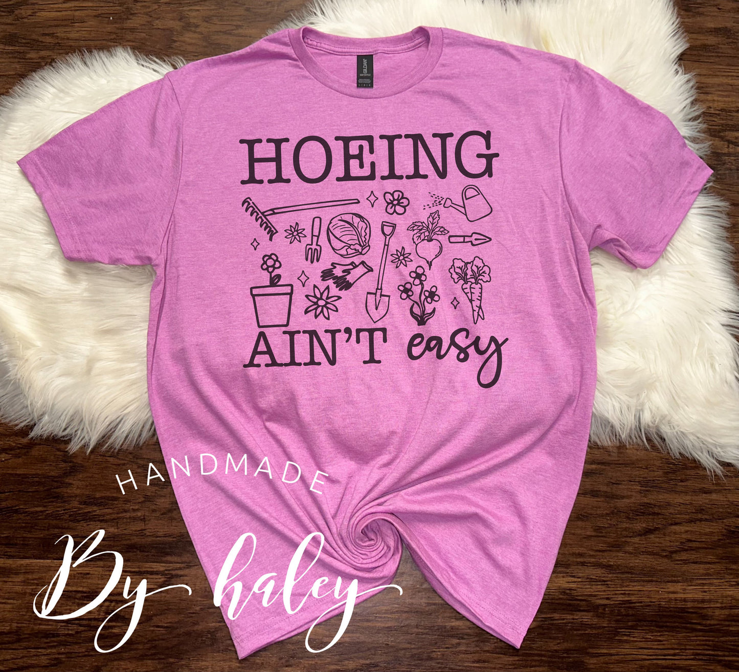 Hoeing Ain't Easy T-Shirt