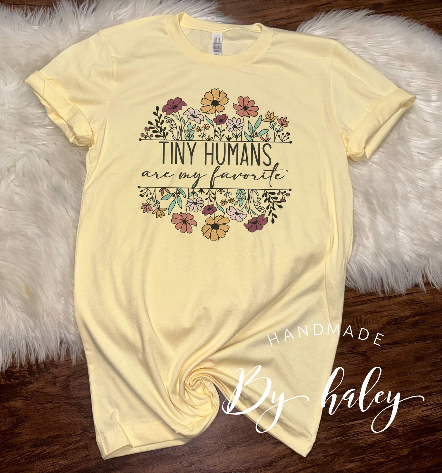 Tiny Humans Are My Favorite T-Shirt