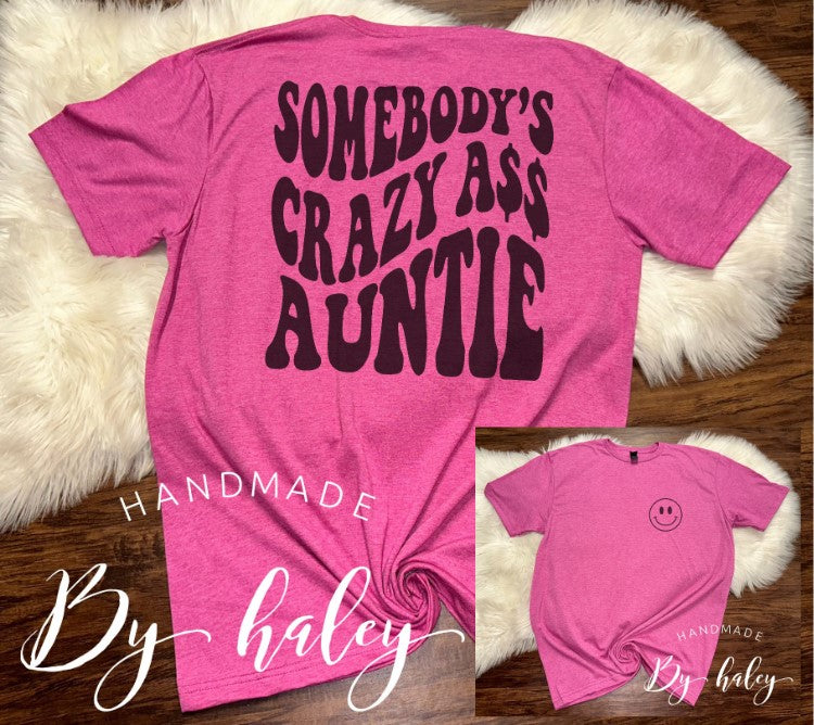 Somebody's Crazy Ass Auntie T-Shirt