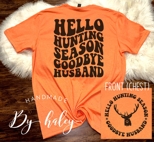 Hello Hunting Season, Goodbye Husband T-Shirt