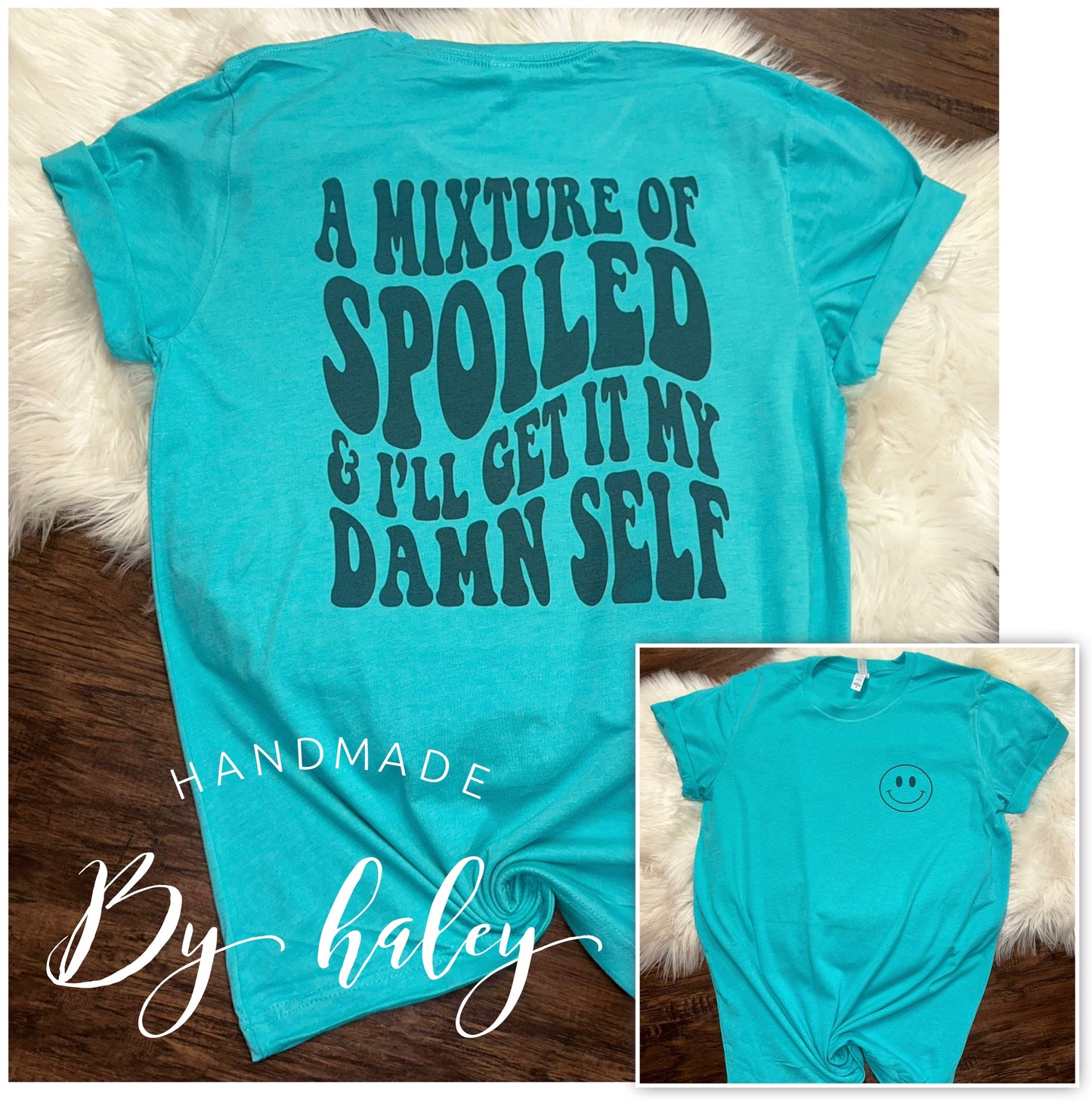 A Mixture of Spoiled & I'll Do It My Damn Self T-Shirt