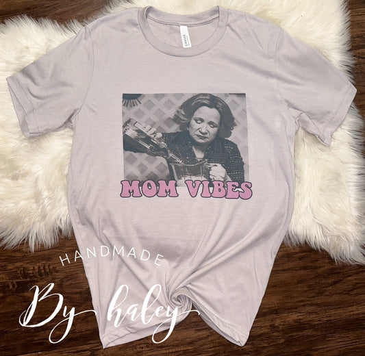 Mom Vibes T-Shirt