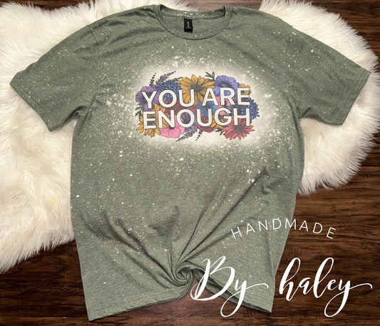 Bleached You Are Enough T-Shirt