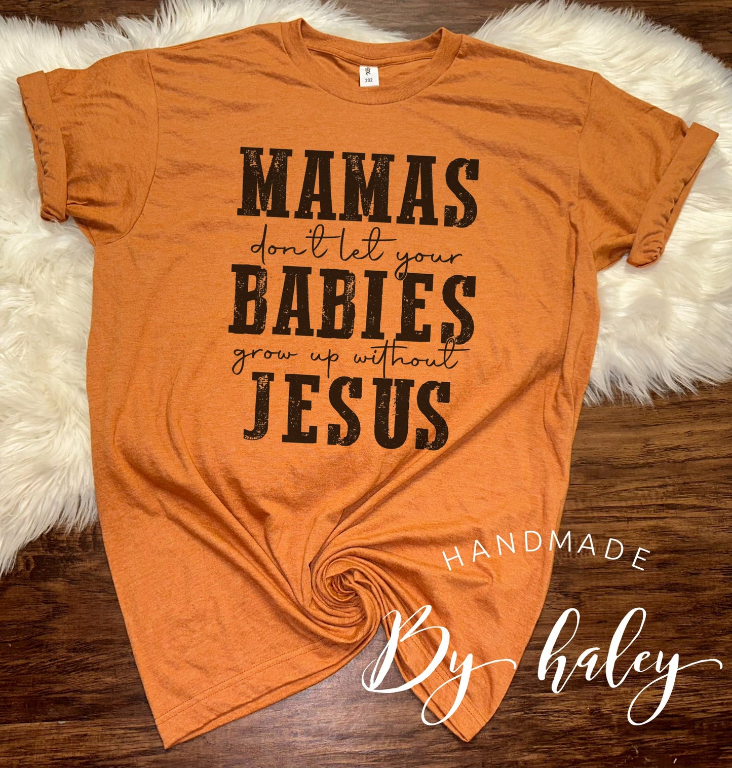 Don't Let Your Babies Grow Up Without Jesus T-Shirt