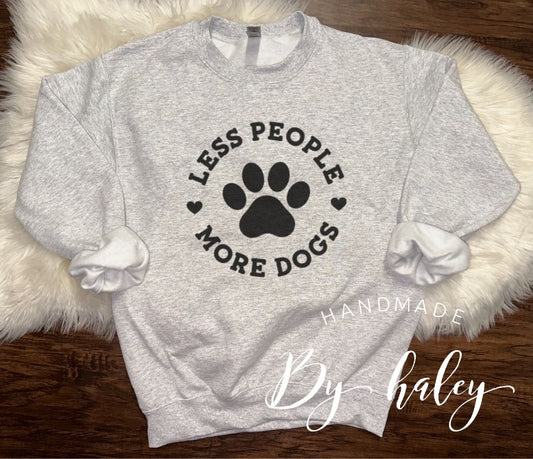 Less People More Dogs Crewneck