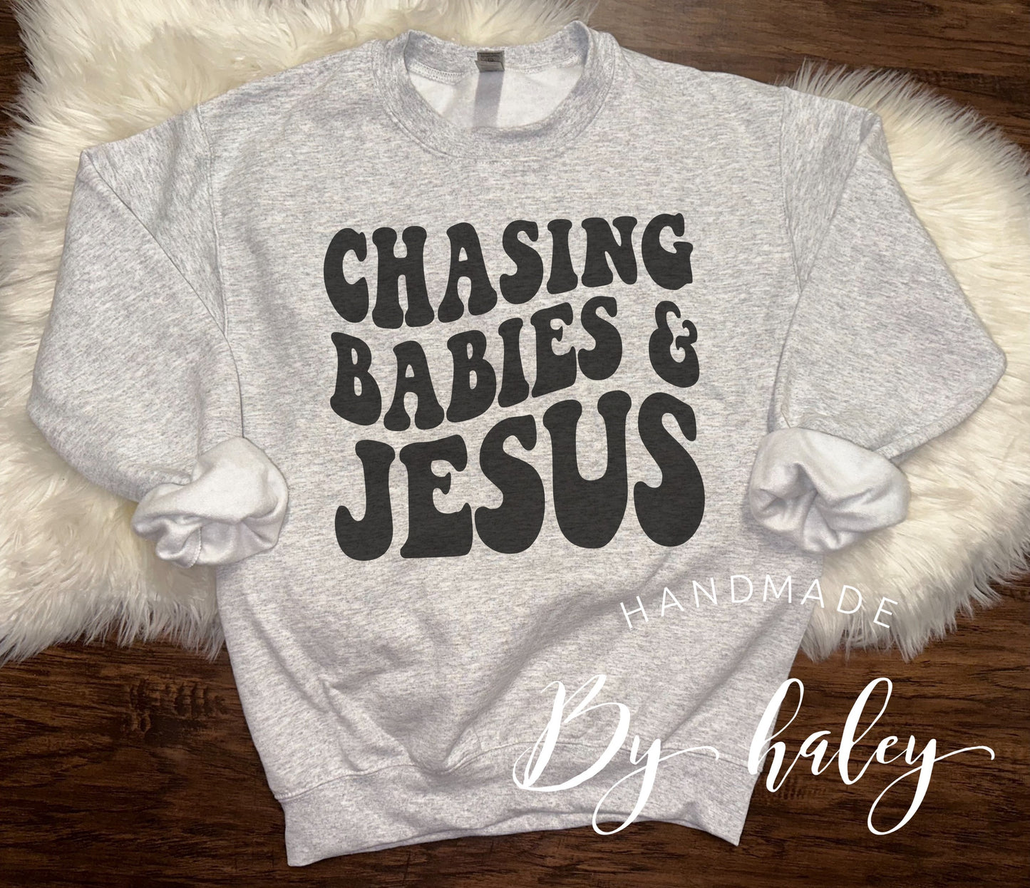 Chasing Babies & Jesus Crewneck