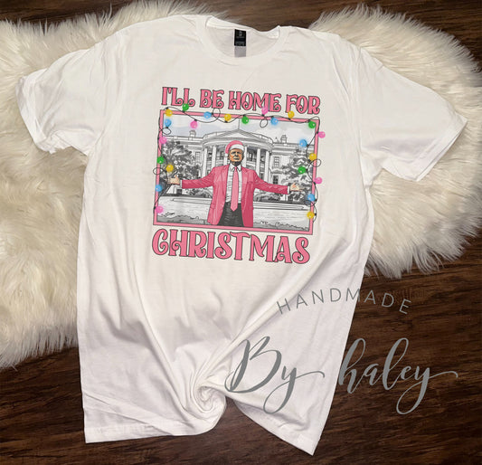 I'll Be Home For Christmas T-Shirt