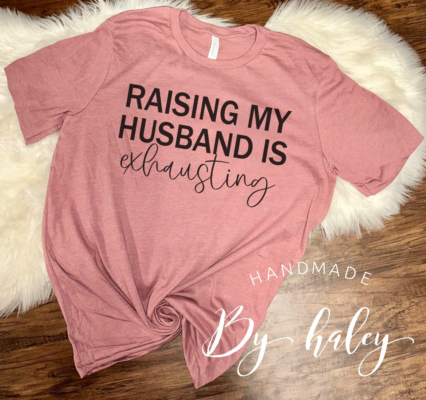 Raising My Husband T-Shirt