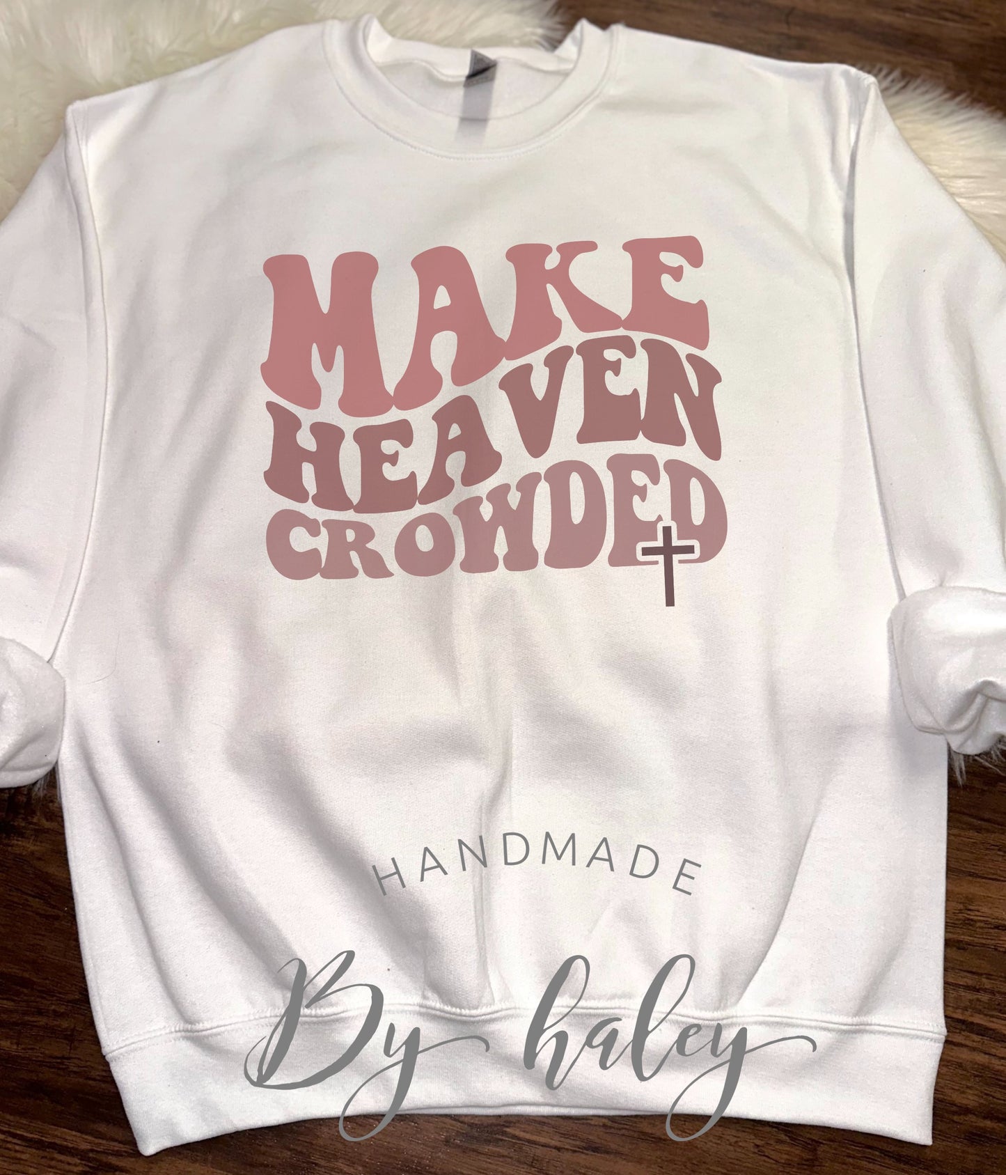 Make Heaven Crowded Crewneck