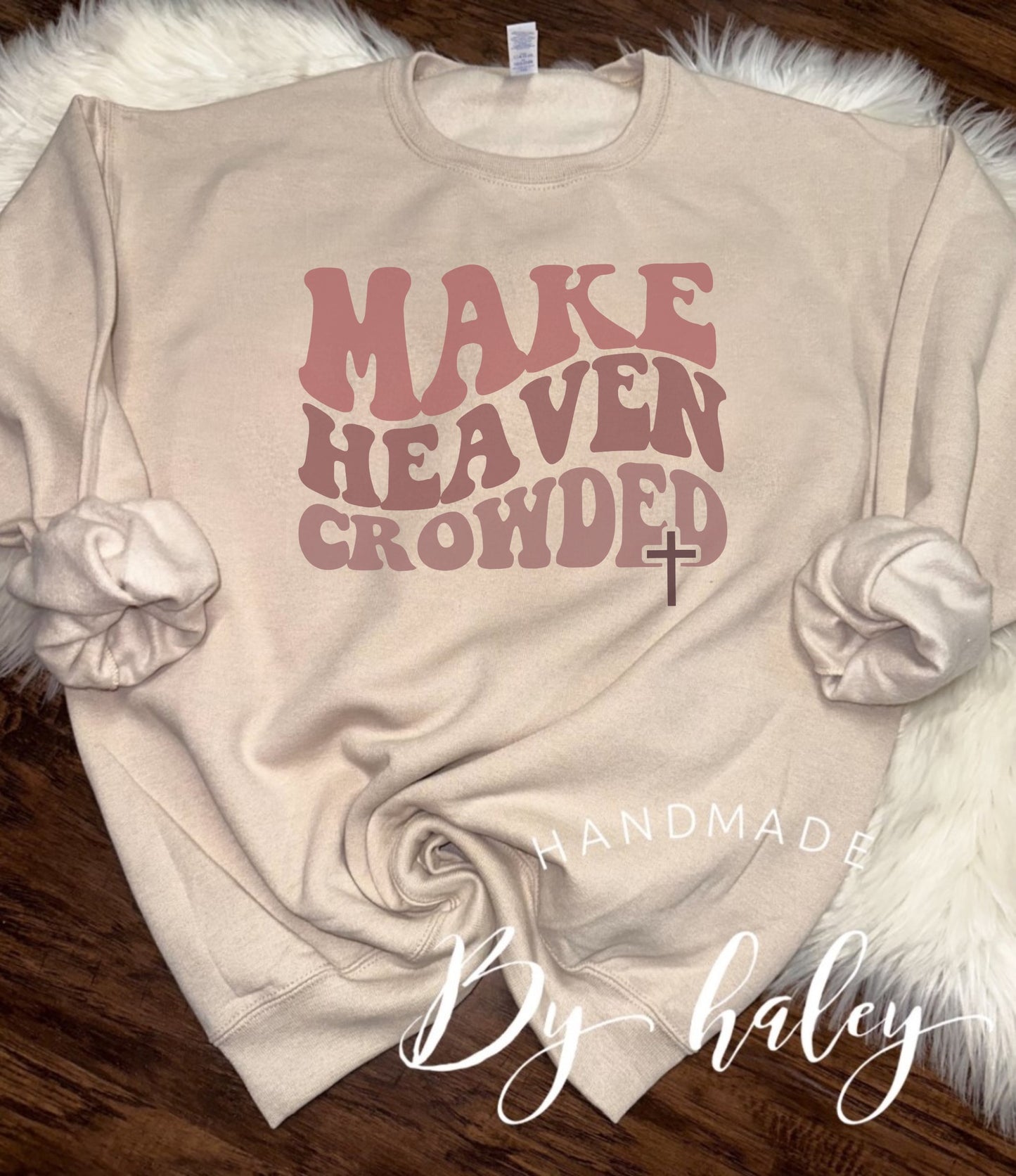 Make Heaven Crowded Crewneck