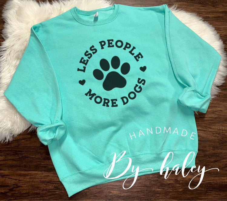 Less People More Dogs Crewneck