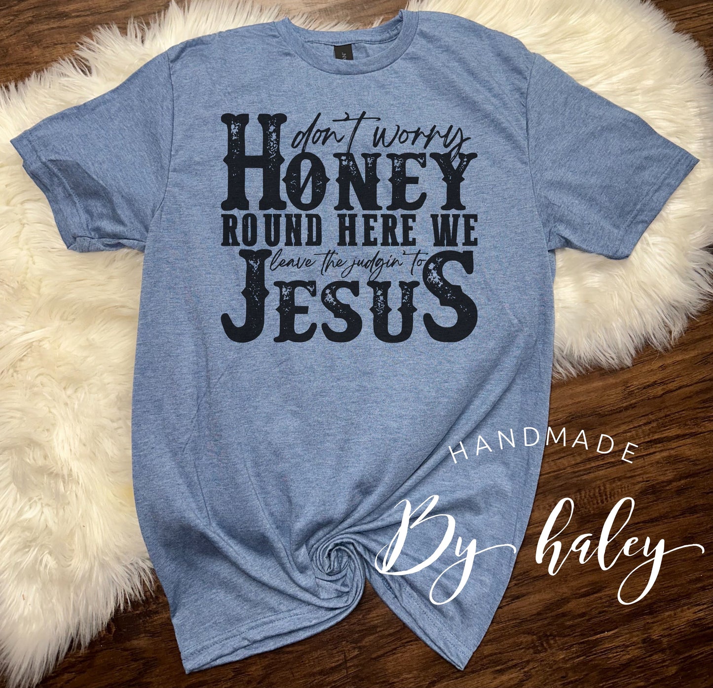 Leave the Judgin' to Jesus T-Shirt