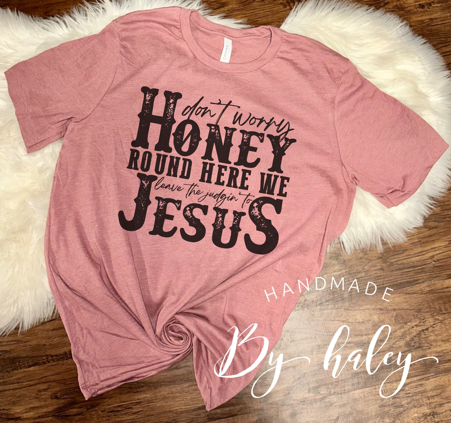 Leave the Judgin' to Jesus T-Shirt