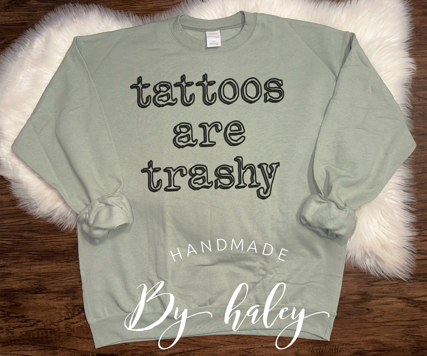 Tattoos Are Trashy Crewneck