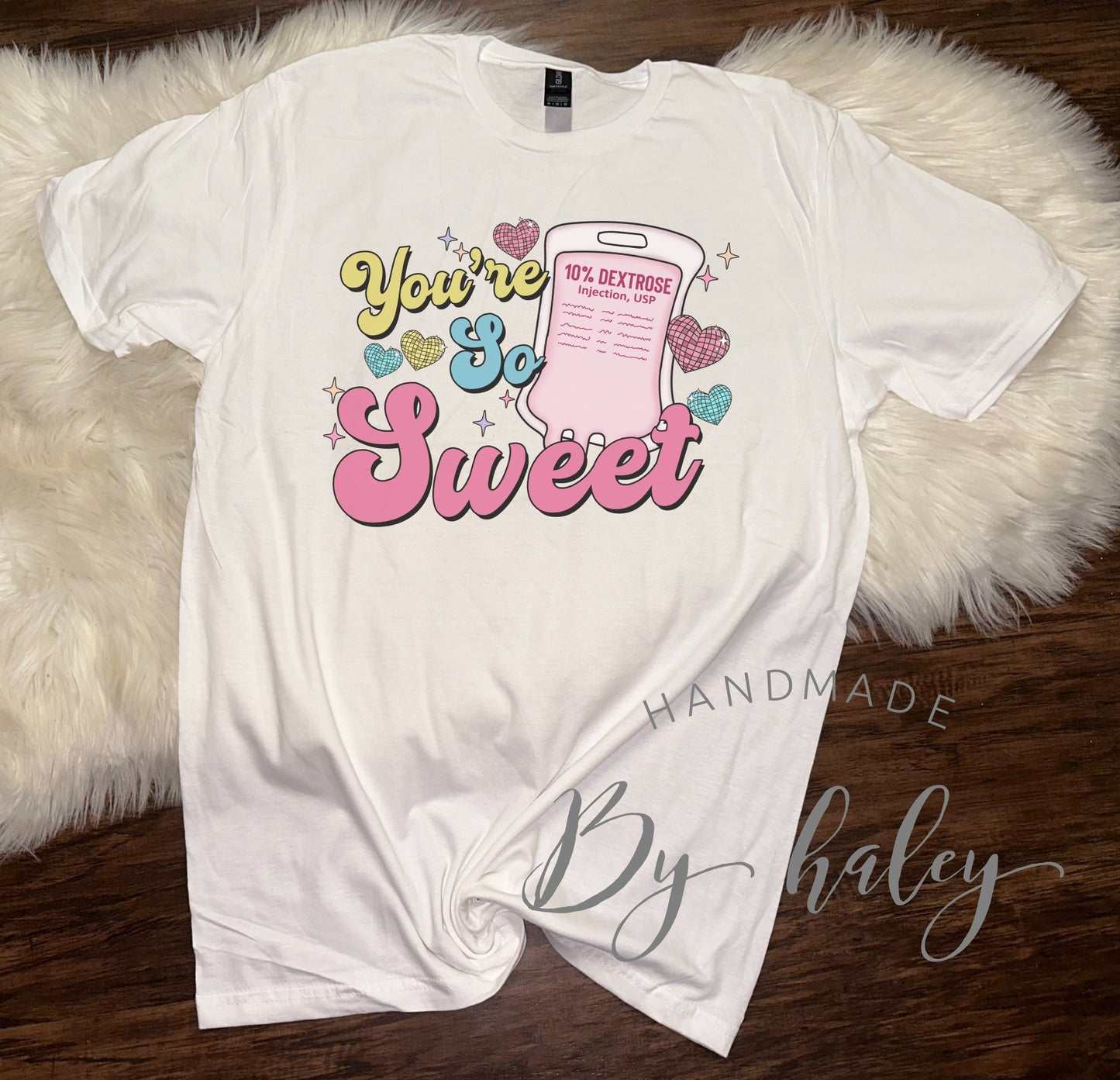 You're So Sweet Nurse T-Shirt