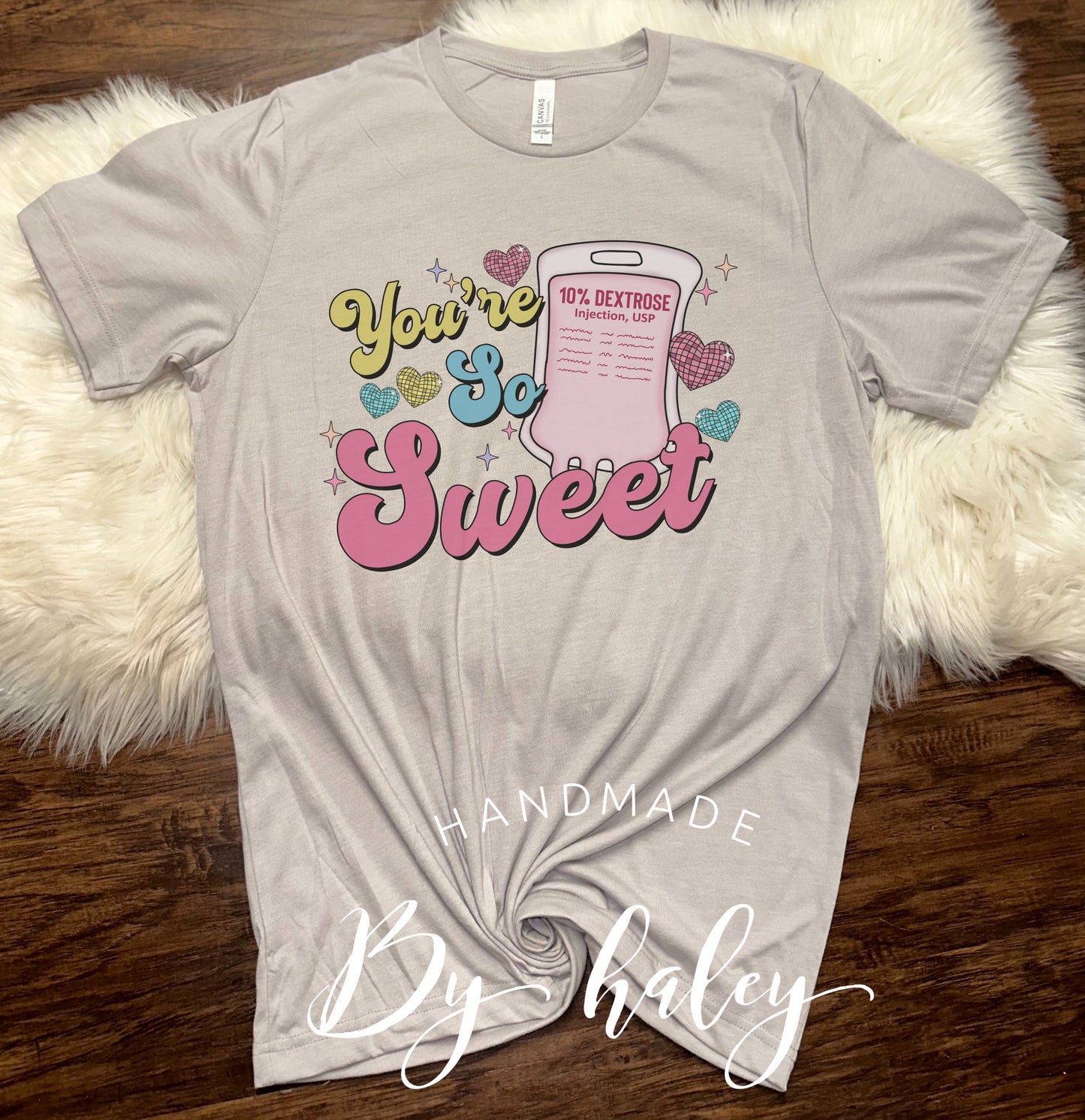 You're So Sweet Nurse T-Shirt