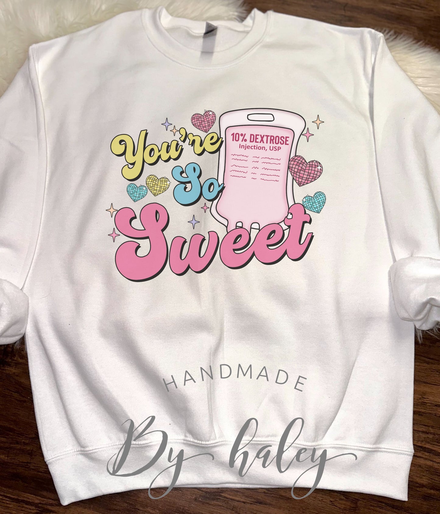 You're So Sweet Nurse V-Day Crewneck