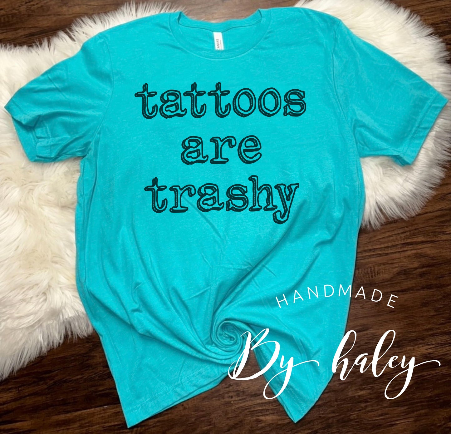 Tattoos Are Trashy T-Shirt