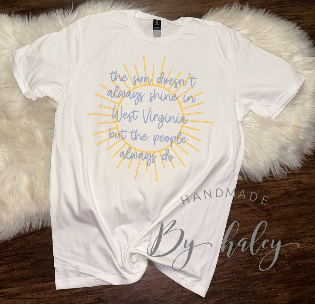 The Sun Doesn't Always Shine In WV T-Shirt