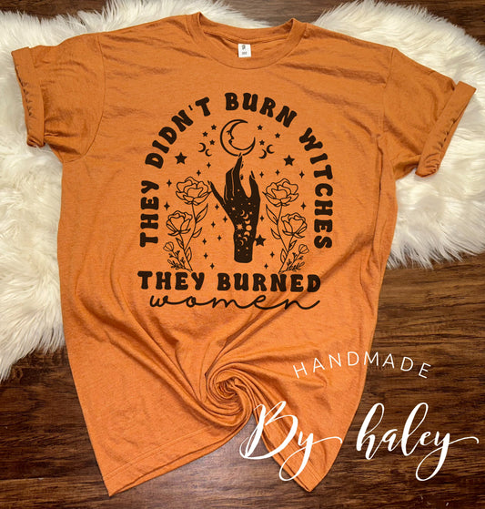 They Didn't Burn Witches T-Shirt